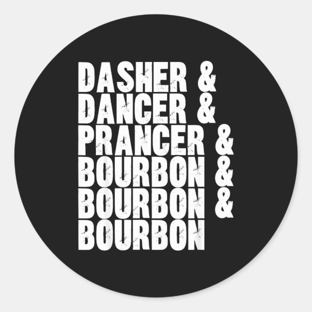 Dasher Dancer Prancer And Bourbon Whiskey Funny Ch Runder Aufkleber (Vorderseite)