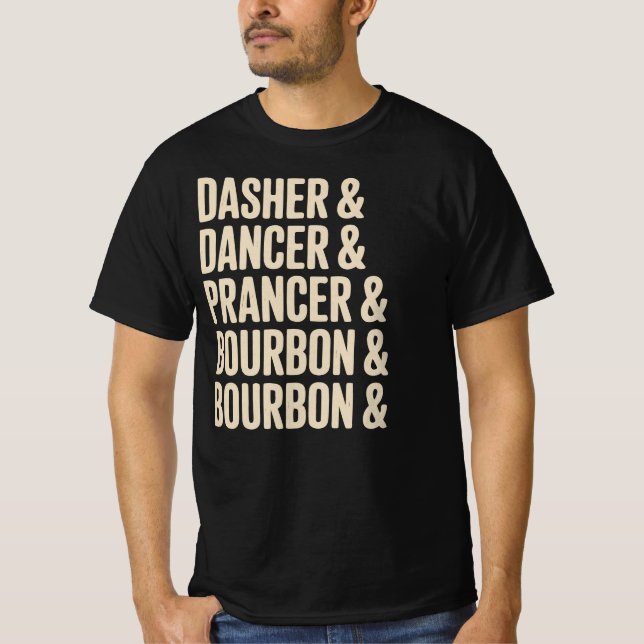 Dasher Dancer Prancer & Bourbon Christmas Holiday  T-Shirt (Vorderseite)