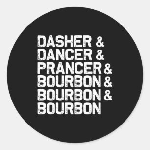 Dasher Dancer Prancer Bourbon Funny Weihnachten Sa Runder Aufkleber