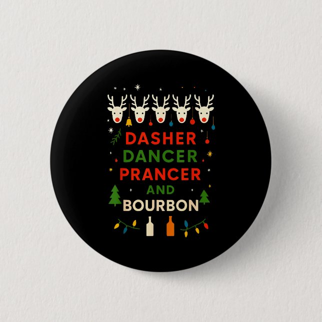Dasher Dancer Prancer Bourbon Weihnachten Lustig H Button (Vorderseite)