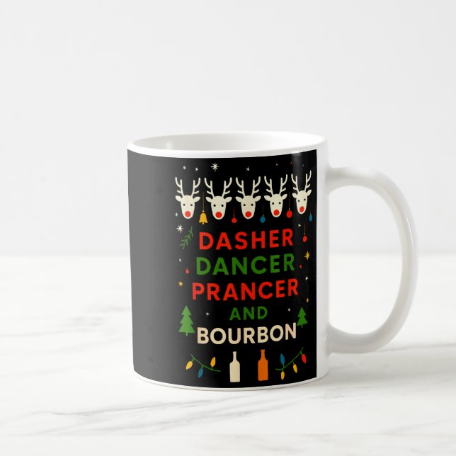 Dasher Dancer Prancer Bourbon Weihnachten Lustig H Kaffeetasse (Rechts)
