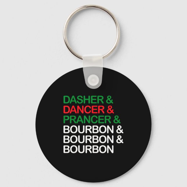 Dasher Dancer Prancer Bourbon Weihnachten Lustig H Schlüsselanhänger (Vorderseite)