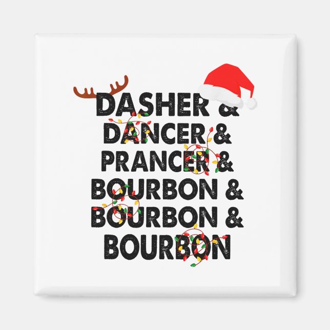 Dasher Dancer Prancer & Bourbon Weihnachtsfeier Magnet (Vorne)