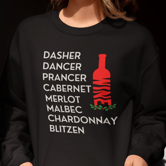 Dasher Dancer Prancer Christmas Sweatshirt (Dasher Dancer Prancer Cabernet Merlot Malbec Chardonnay Blitzen)