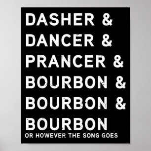Dasher Dancer Prancer und Bourbon Lustiges Weihnac Poster