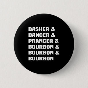 Dasher Dancer Prancer und Bourbon Weihnachtsfeiert Button