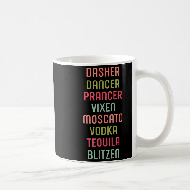 Dasher Dancer Prancer Vixen Moscato Vodka Tequila  Kaffeetasse (Rechts)