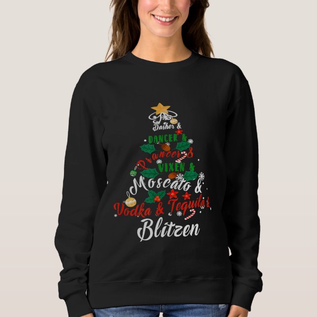 Dasher Dancer Prancer Vixen Moscato Vodka Tequila Sweatshirt (Vorderseite)