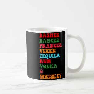 Dasher Dancer Prancer Vixen Tequila Rum Vodka Desi Kaffeetasse