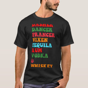 Dasher Dancer Prancer Vixen Tequila Rum Wodka Desi T-Shirt
