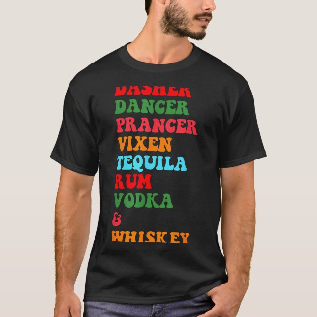 Dasher Dancer Prancer Vixen Tequila Rum Wodka Desi T-Shirt (Vorderseite)