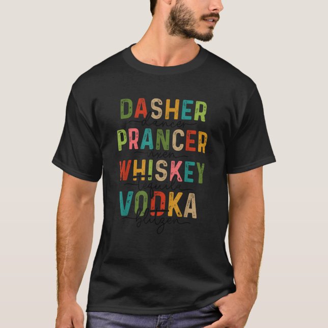 Dasher Dancer Prancer Vixen Whiskey Tequila Vodka T-Shirt (Vorderseite)