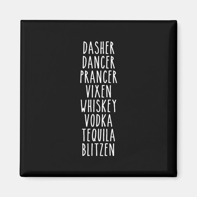 Dasher Dancer Prancer Vixen Whiskey Vodka Tequila Magnet (Vorne)
