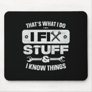 Dass das, was ich repariere, Dinge weiß Shirt lust Mousepad