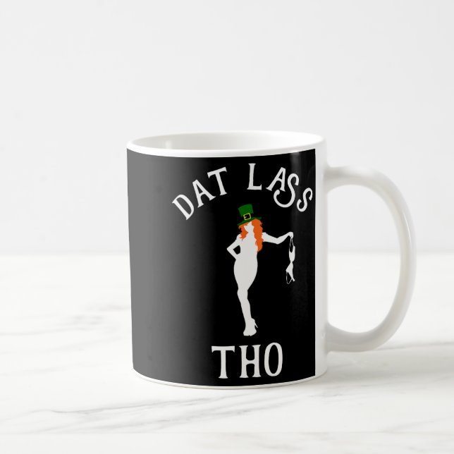Dat L Tho Funny St. Patrick's Day Irish Party Gift Kaffeetasse (Rechts)
