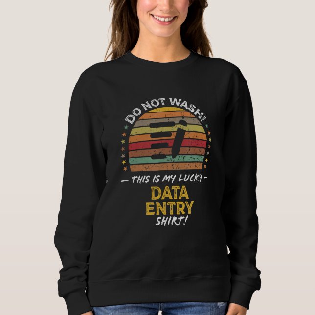 Data Entry Clerk Quote Graphic Sweatshirt (Vorderseite)