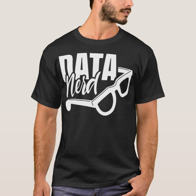 Data Nerd Science Scientist Analyst Analyst Geek  T-Shirt (Vorderseite)
