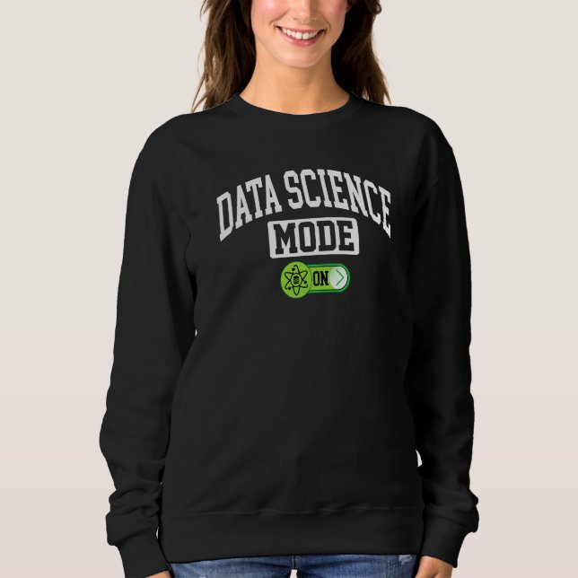 Data Science Modus aktiviert   Data Analyst Wissen Sweatshirt (Vorderseite)