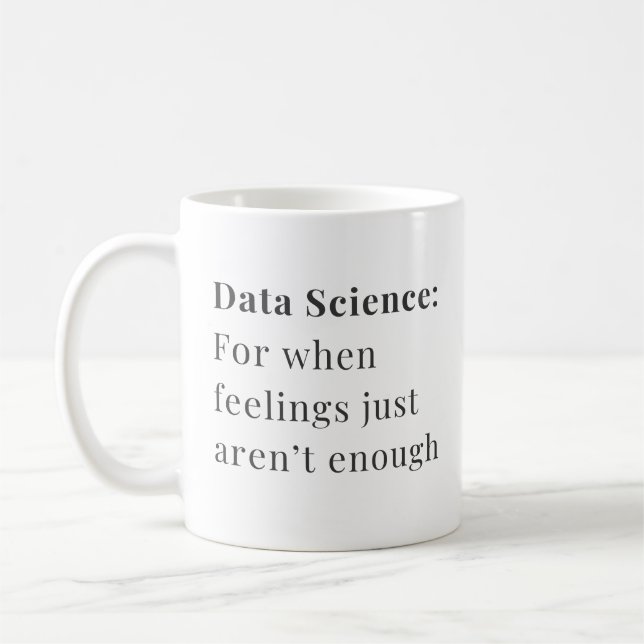 Data Science Mug - Car Quand Les Sentiments Ne Suf (Gauche)