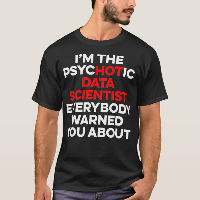 Data Scientist Hot Data Science Mining Analyst T-Shirt (Vorderseite)