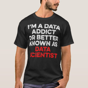 Data Scientist Known Data Science Mining Analyst T-Shirt