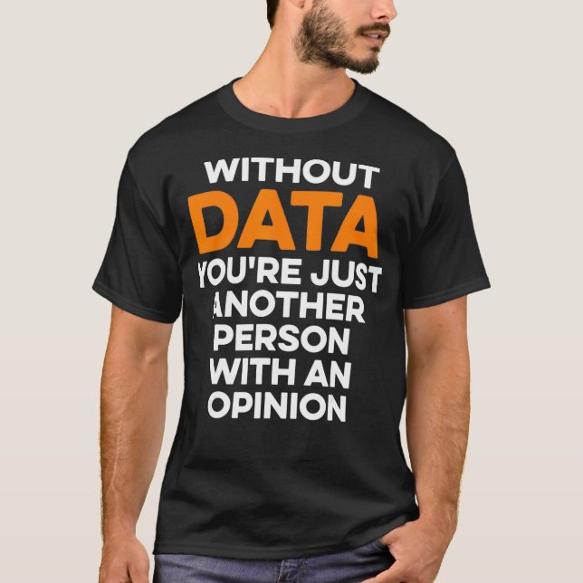 Data Scientist ohne Data Science Mining Analyst T-Shirt (Vorderseite)