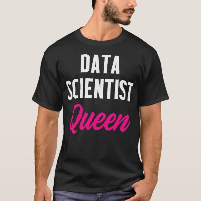 Data Scientist Queen Data Science Mining Analyst T-Shirt (Vorderseite)