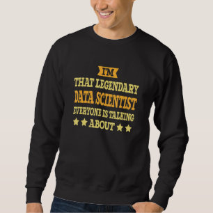 Data Scientist Stellenbezeichnung Mitarbeiter Arbe Sweatshirt