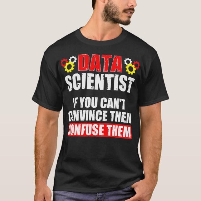 Data Scientist überzeugt Data Science Mining Analy T-Shirt (Vorderseite)
