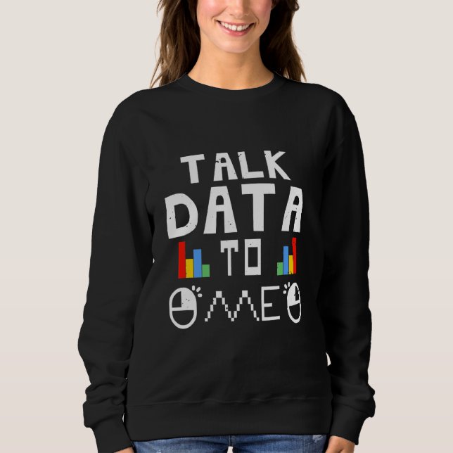 Data to me Statistics Nerd Tech 1 Sweatshirt (Vorderseite)