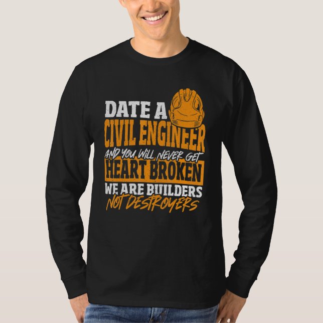 Date Civil Engineer Never Get Heart Broken Civil E T-Shirt (Vorderseite)
