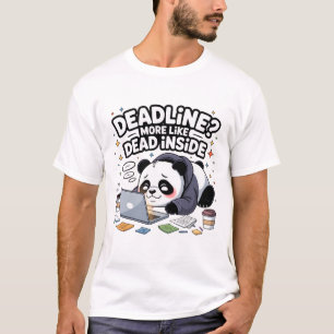 Date limite ? Plutôt mort à l'intérieur T-shirt – 