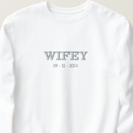 Date personnalisée brodée Sweatshirt Wifey