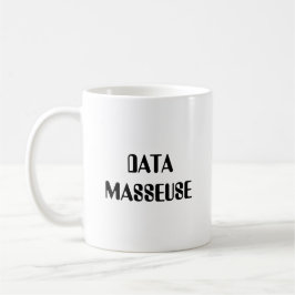 DATEN-MASSEUSE KAFFEETASSE