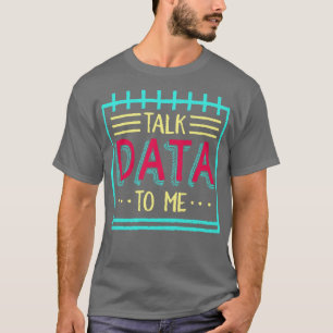 Daten mit mir sprechen T-Shirt