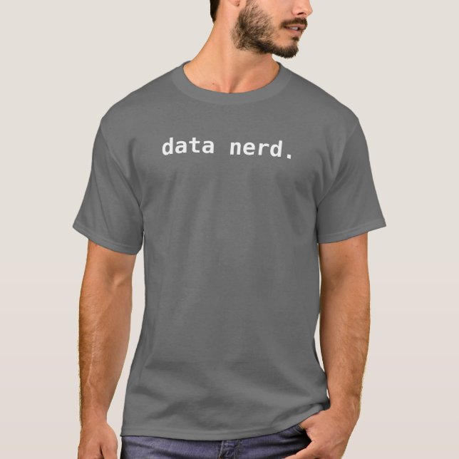 Daten-Nerd. T - Shirt (Vorderseite)