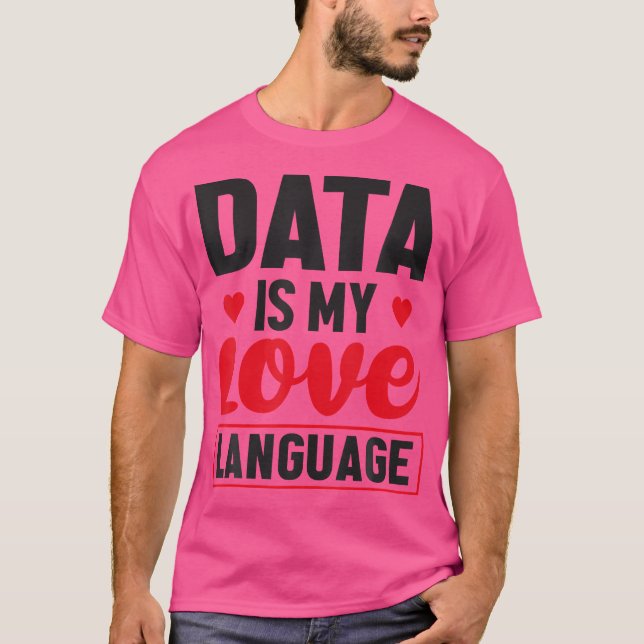 Daten sind My Language Liebe Database Admin T-Shirt (Vorderseite)