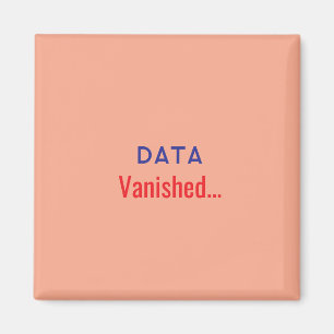 Daten verschwanden Text Magnet