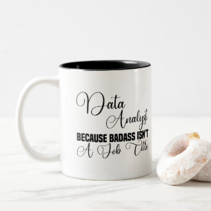 Datenanalyse, weil Badass kein Jobtitel ist Zweifarbige Tasse