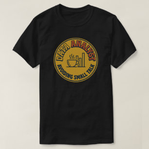 Datenanalyst vermeidet Small Talk  T-Shirt