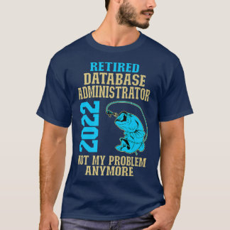 Datenbank-Administrator 2022 - Überfischung  T-Shirt