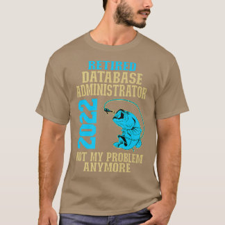 Datenbank-Administrator 2022 - Überfischung  T-Shirt