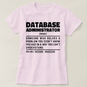 Datenbankadministrator Noun Cool Worker Sarcastic T-Shirt