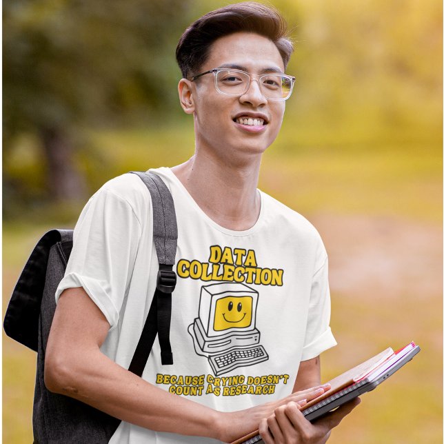 Datenerhebung - Weil das Löschen nicht zählt T-Shirt (Von Creator hochgeladen)