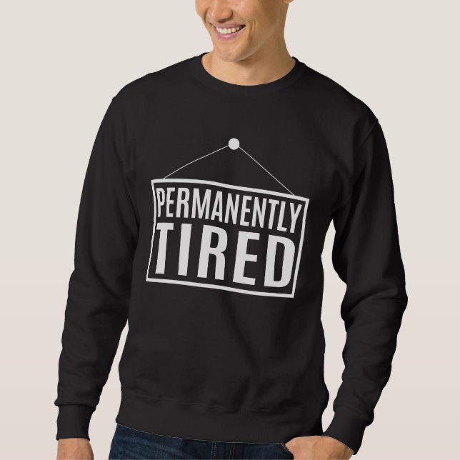 Dauerhaft müde sweatshirt (Vorderseite)
