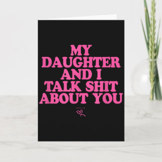 Daughter and talk about - funny gift for mom karte