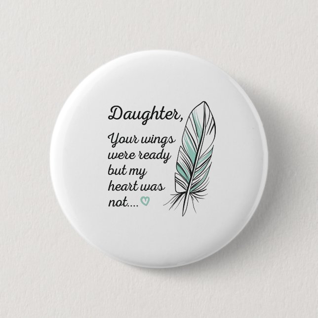 Daughter Flüge waren von meinem Herzen fertig, nic Button (Vorderseite)