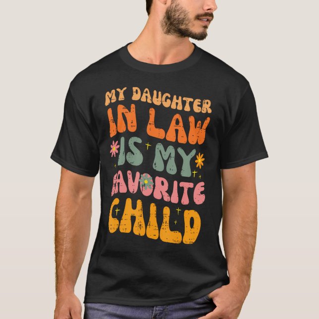 Daughter In Law Favorite Child Retro Fathers Day P T-Shirt (Vorderseite)