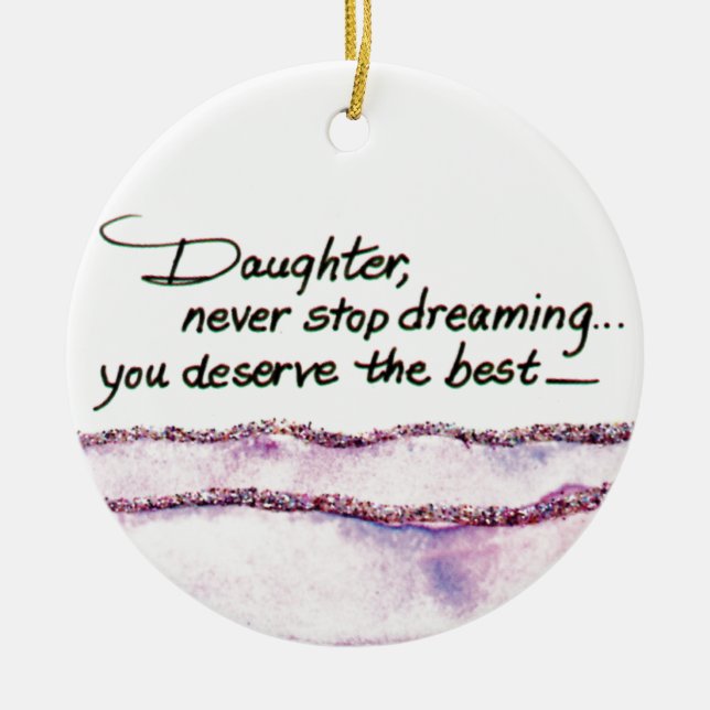 Daughter, nie aufhören, die Aquarellkunst des Text Keramik Ornament (Vorne)