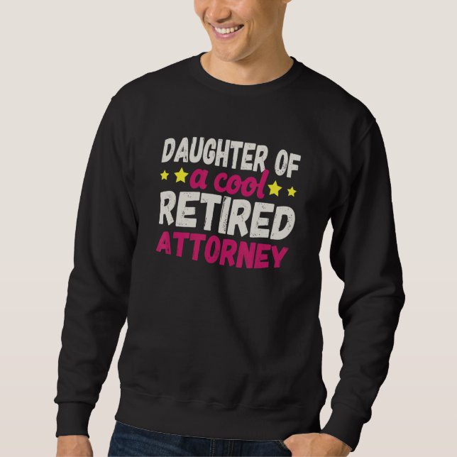 Daughter of a Cool Retired Attorney Sweatshirt (Vorderseite)